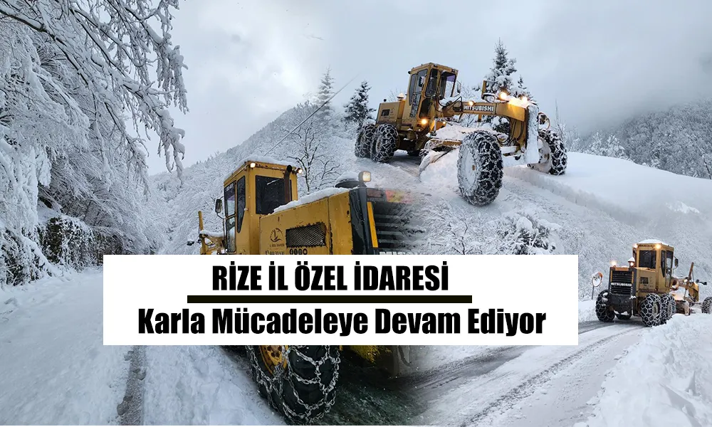 Rize İl Özel İdaresi 7/24 mesaisine devam ediyor