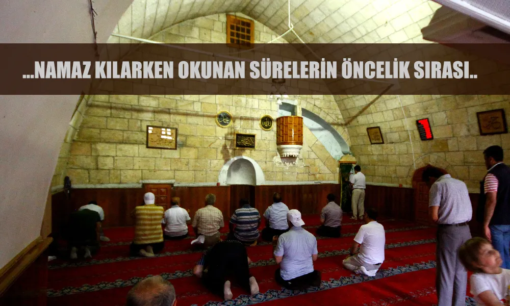 Namaz kılarken okunan surelerin öncelik sırası 