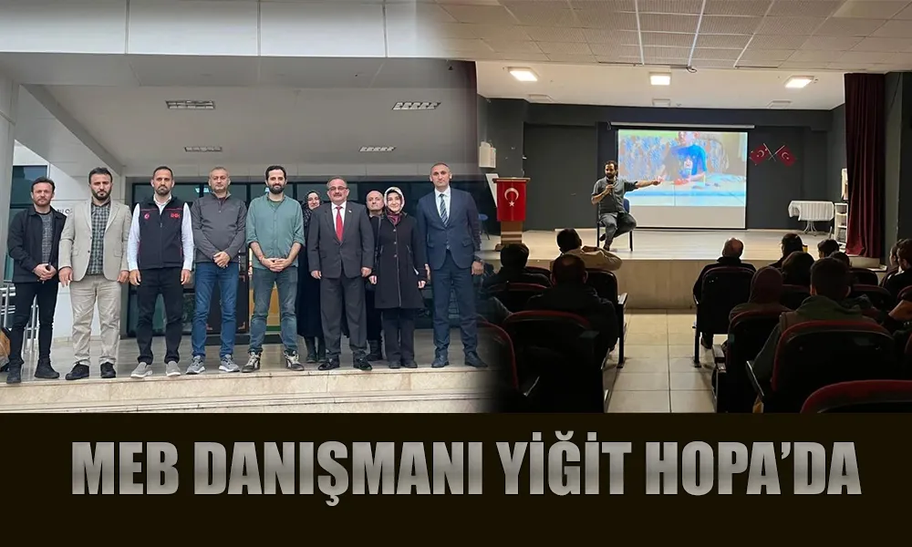 MEB DANIŞMANI YAVUZ YİĞİT HOPA