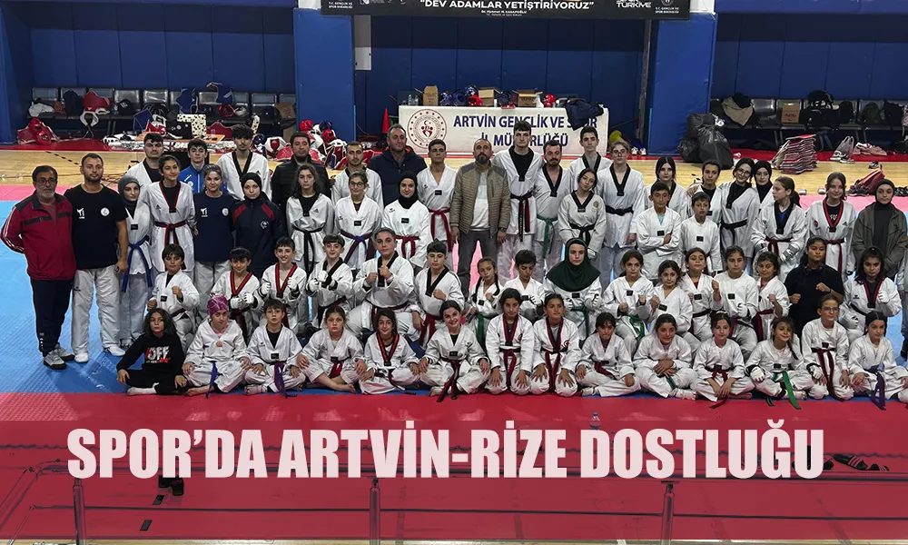 SPOR’DA ARTVİN-RİZE DOSTLUĞU