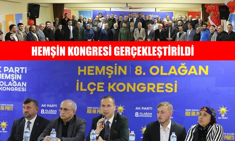 AK PARTİ HEMŞİN İLÇE BAŞKANI KOÇAL GÜVEN TAZELEDİ