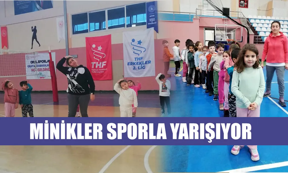 MİNİKLER SPORLA TANIŞIYORLAR