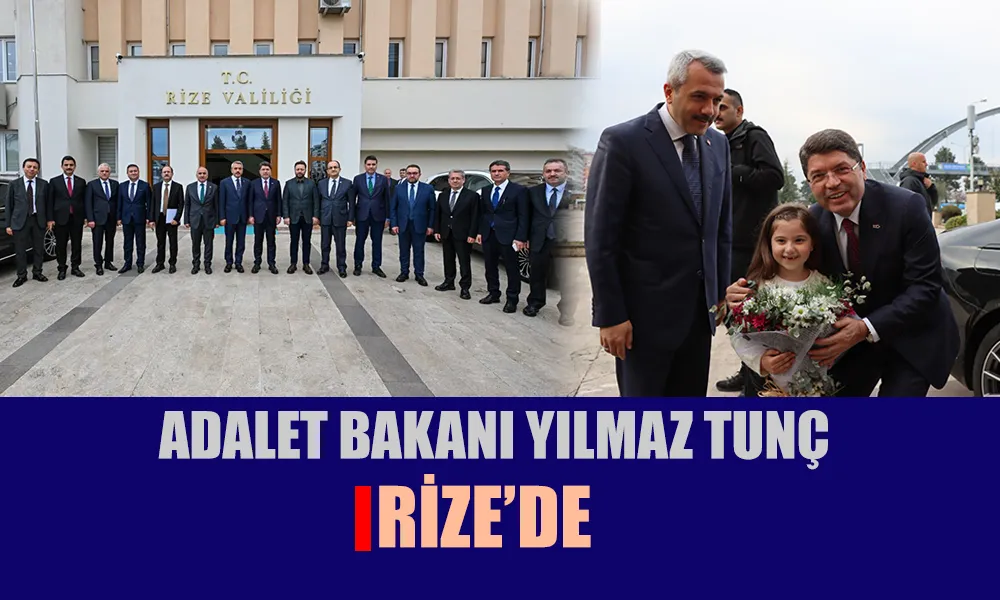 Bakan Tunç, Rize’de…