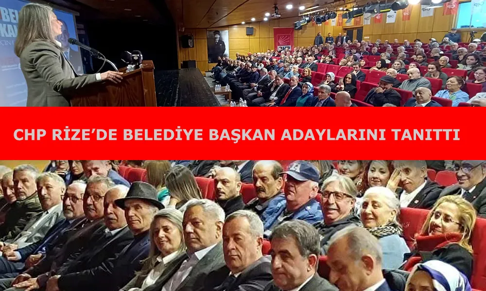 CHP Rize’ de Belediye Başkan Adaylarını Tanıttı