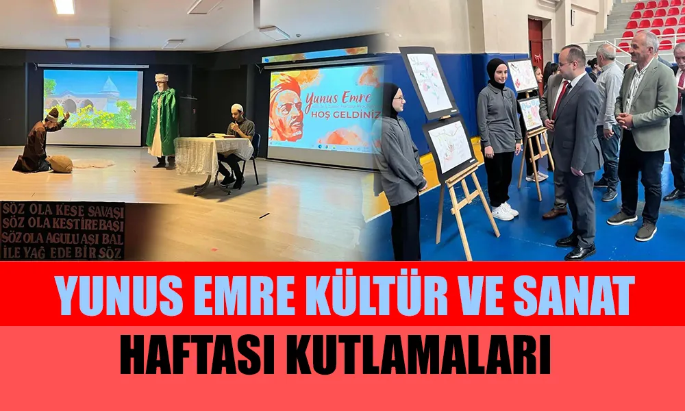 YUNUS EMRE KÜLTÜR VE SANAT HAFTASI KUTLANDI