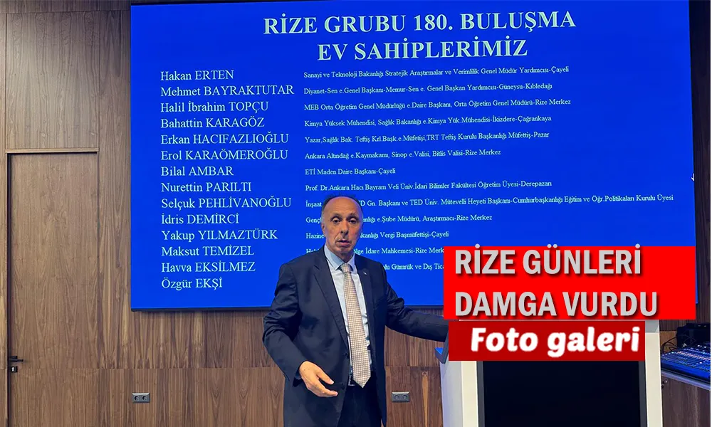 180’İNCİ BULUŞMAYA RİZE GÜNLERİ DAMGA VURDU