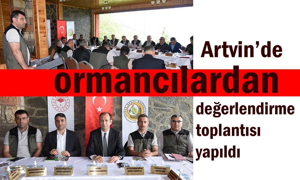 ORMANCILARDAN DEĞERLENDİRME TOPLANTISI YAPILDI