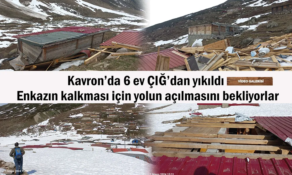 Kavron yaylasında 6 ev çığ altında