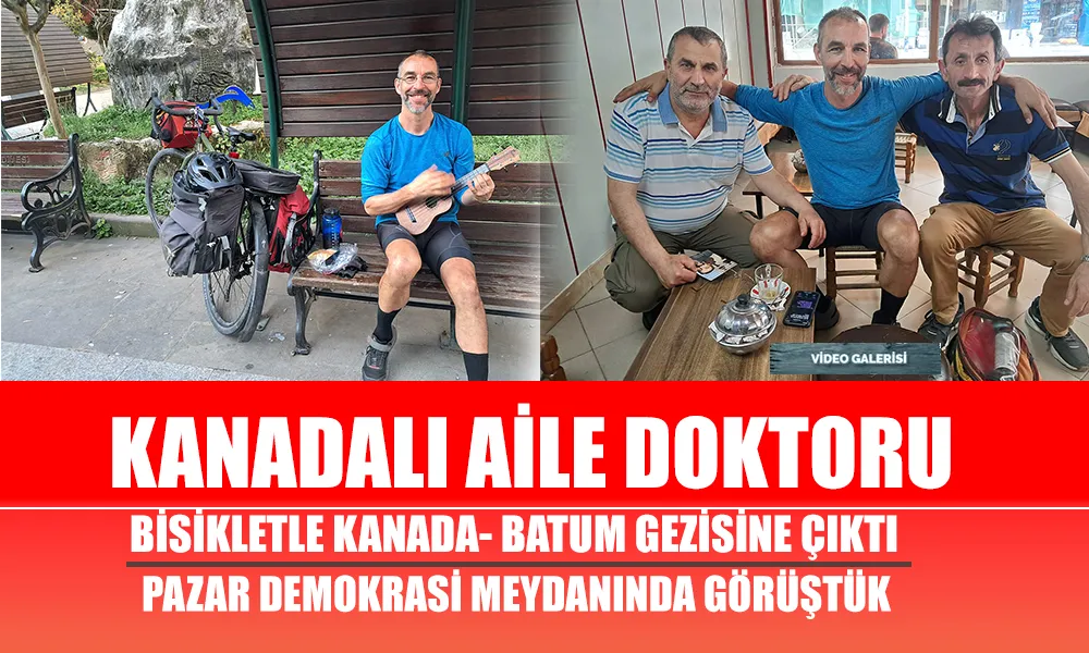 Kanada’dan –Batum’a Bisikletle geziyor