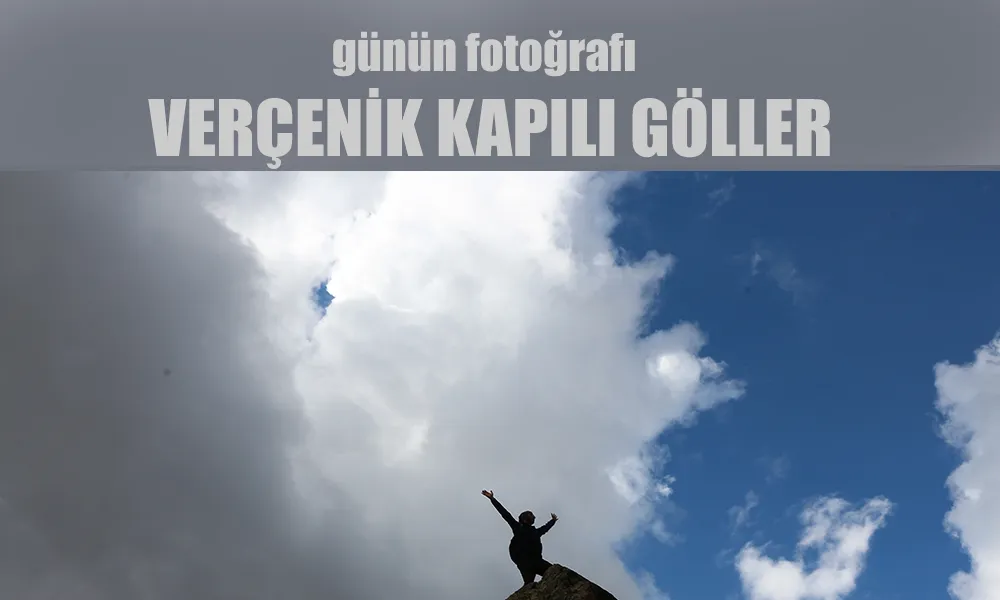 Günün Fotoğrafı : Kapılı Göller