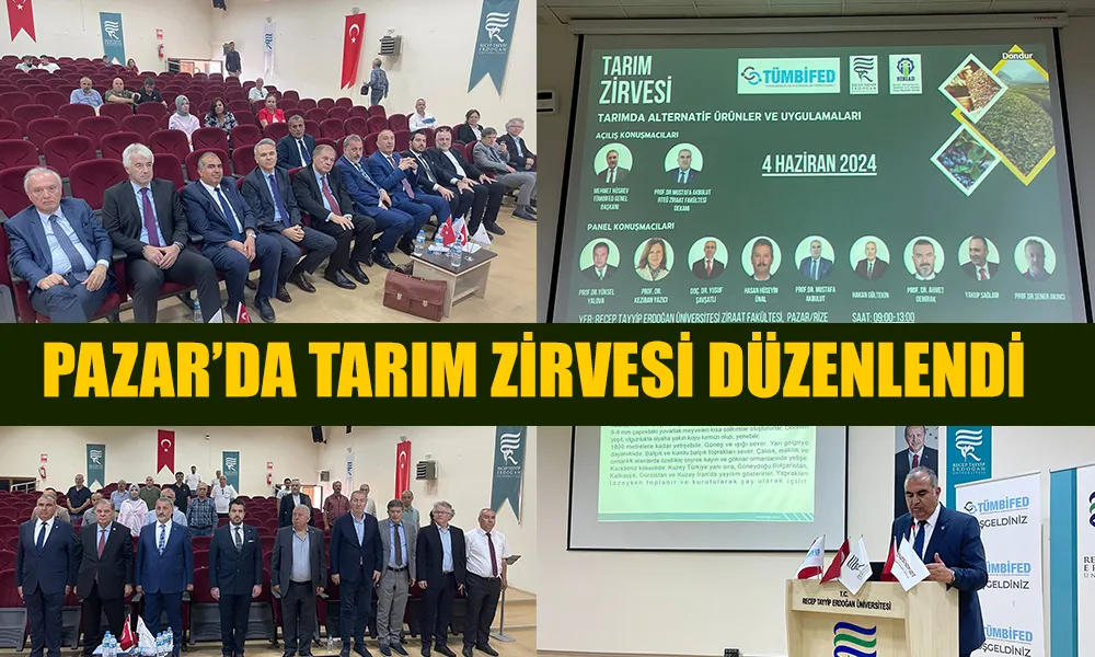 PAZAR’DA “TARIM ZİRVESİ” DÜZENLENDİ