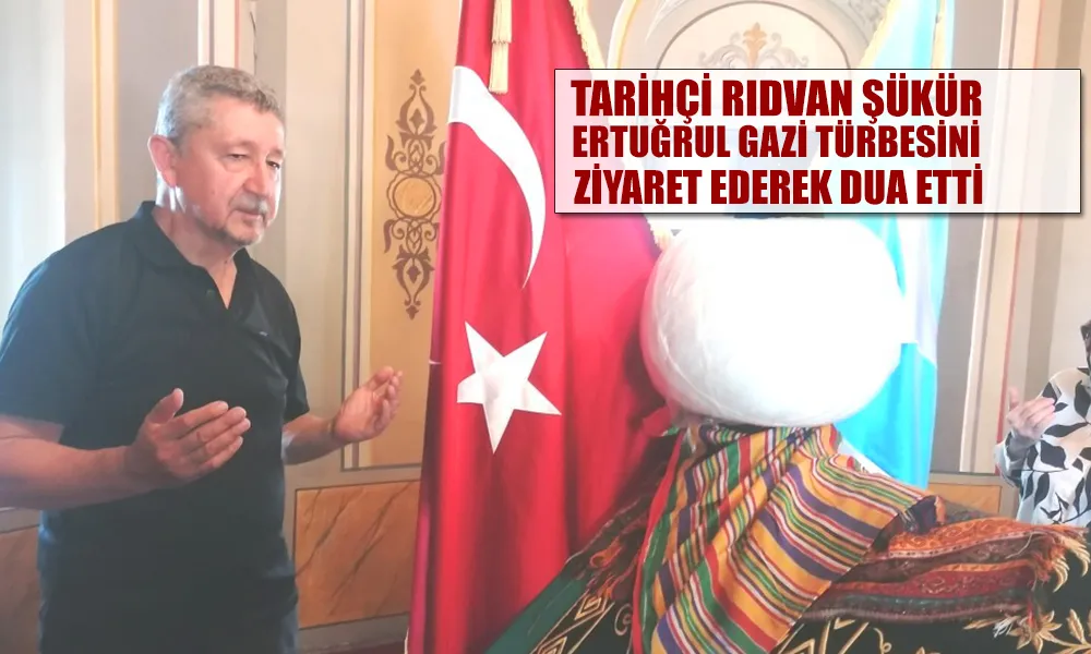 Tarihçi Rıdvan Şükür,  Söğüt’te Ertuğrul Gazinin türbesini ziyaret etti