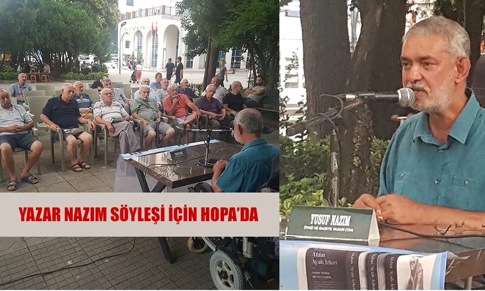 GAZETECİ-YAZAR YUSUF NAZIM SÖYLEŞİ İÇİN HOPADAYDI