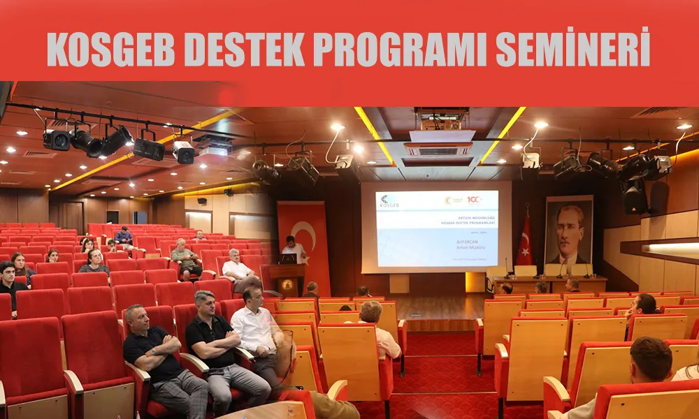 ‘KOSGEB DESTEK PROGRAMLARI SEMİNERİ’ DÜZENLENDİ