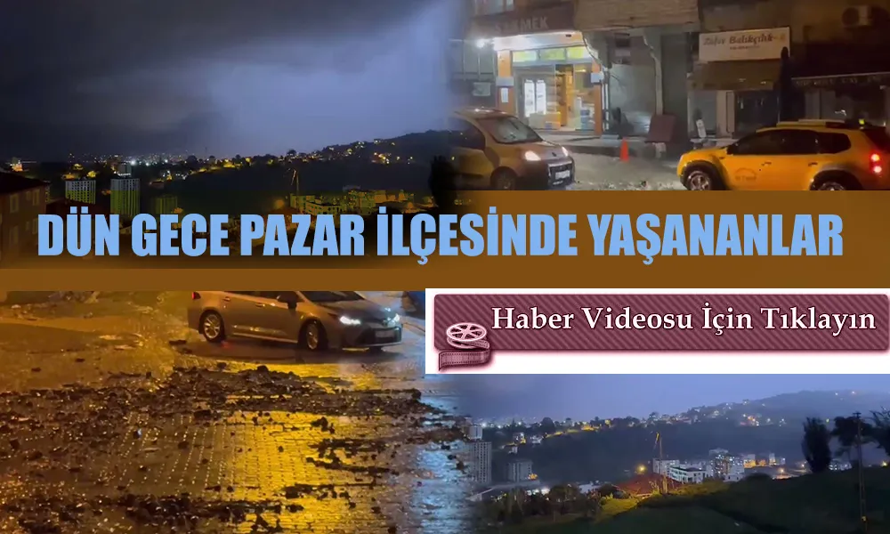 Pazar İlçesinde Gece Yağmur ve Şimşek Etkili Oldu