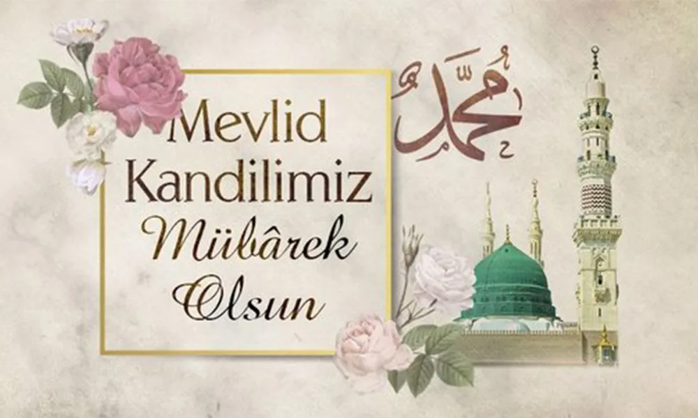 MEVLİD KANDİLİMİZ MÜBAREK OLSUN