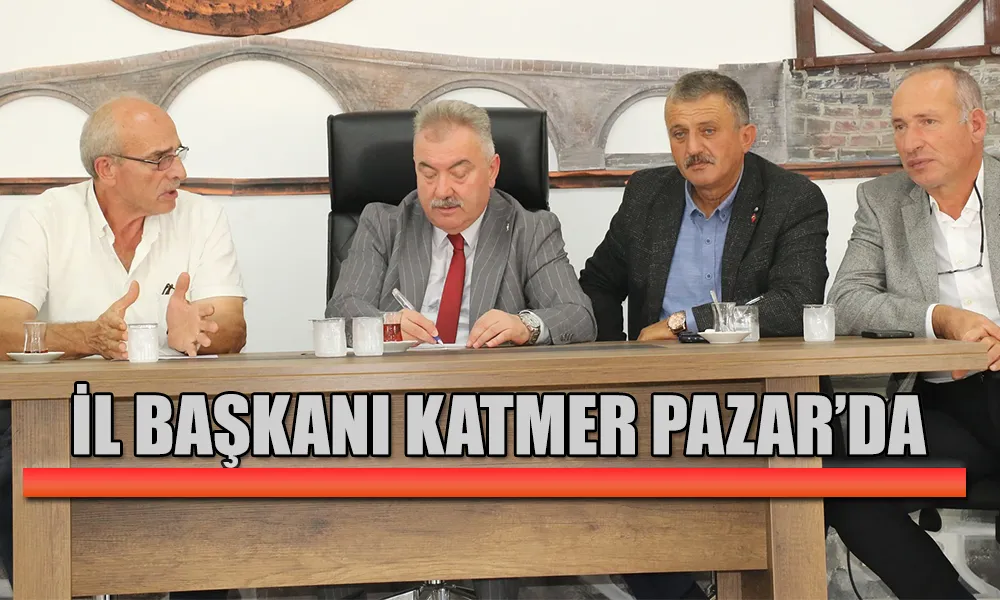 İl Başkanı Katmer Pazar