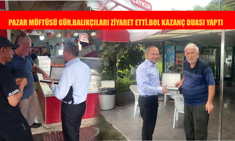 İlçe Müftüsü Murtaza Gür, Balıkçıları Ziyaret Edip Dua Etti