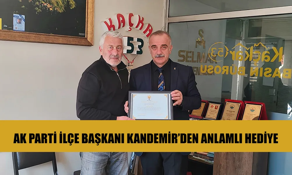 AK Parti Pazar İlçe Başkanı Kandemir’den Anlamlı Hediye