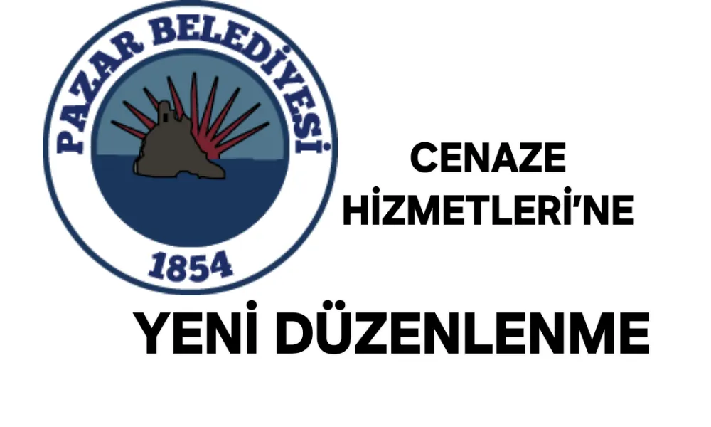 Pazar Belediyesi Cenaze İşlemleri İçin Yeni Düzenleme