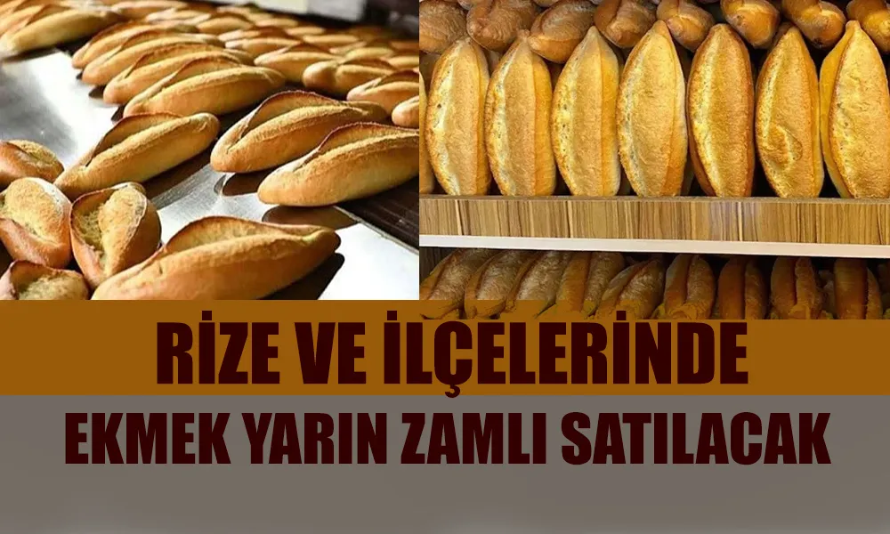 Rize ve ilçelerinde Ekmek Fiyatlarına Yeni Zam Geliyor