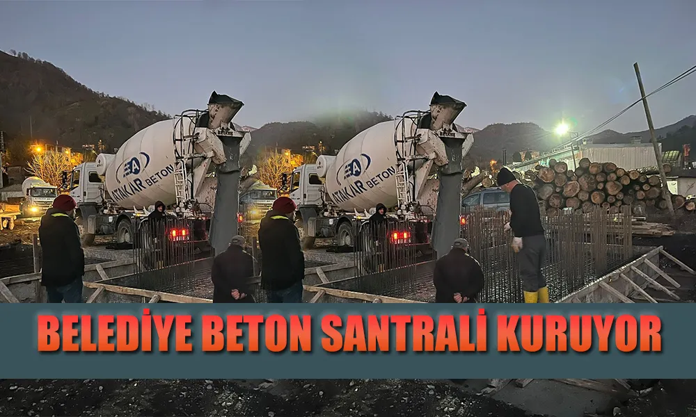 HOPA BELEDİYESİNDEN ÖNEMLİ BİR ADIM  Beton Santralının Temeli Atıldı