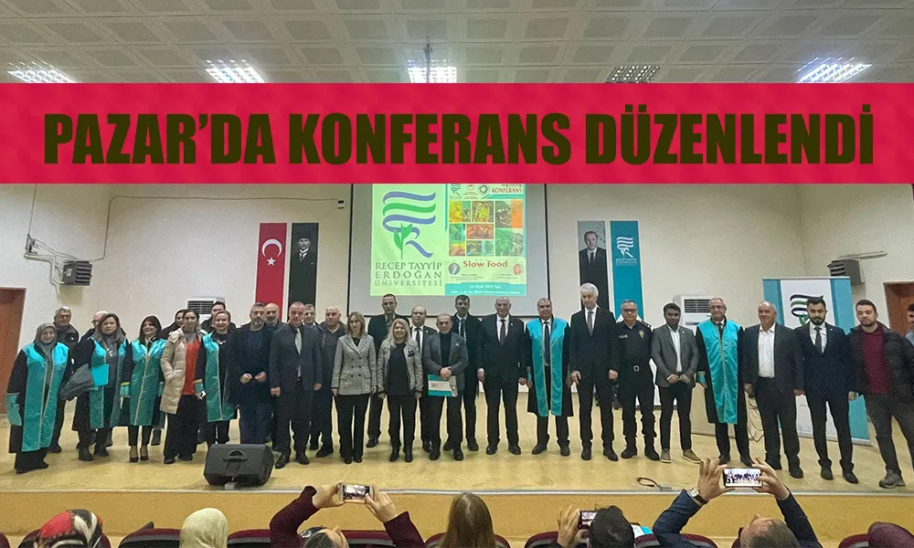 Pazar Ziraat Fakültesi’nde Konferans: Tarımsal Eğitimin 179. Yıldönümü Kutlandı