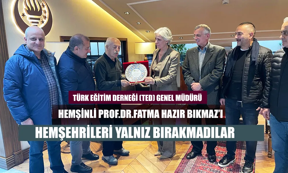 TED Genel Müdürü Prof. Dr. Fatma Hazır Bıkmaz’a Hemşin’den Anlamlı Ziyaret