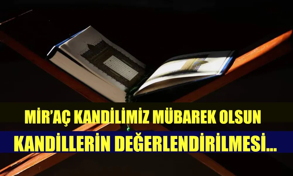 Miraç kandili nedir; değerlendirilmesi