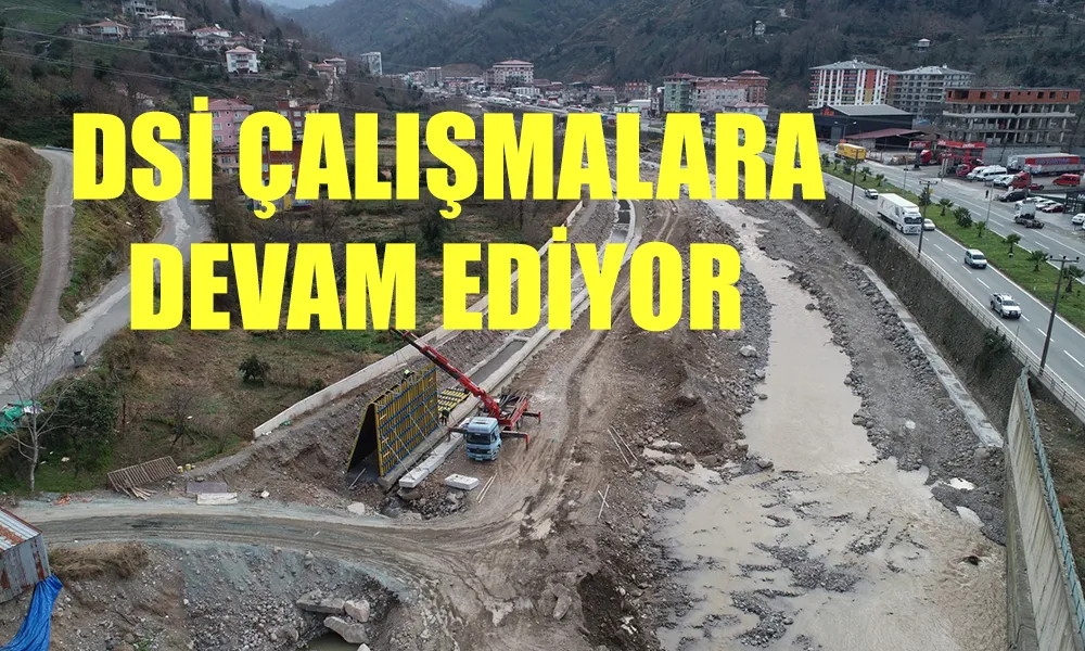 DSİ HOPA VE KEMALPAŞA DERELERİNDE İSLAH ÇALIŞMAYA DEVAM EDİYOR