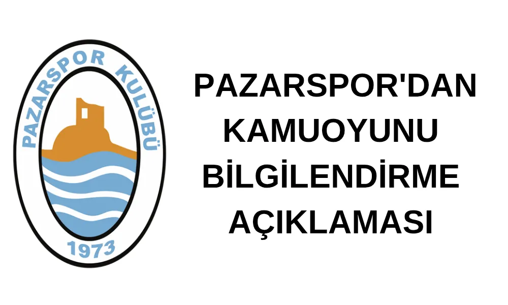 Pazarspor’dan Kamuoyuna Bilgilendirme