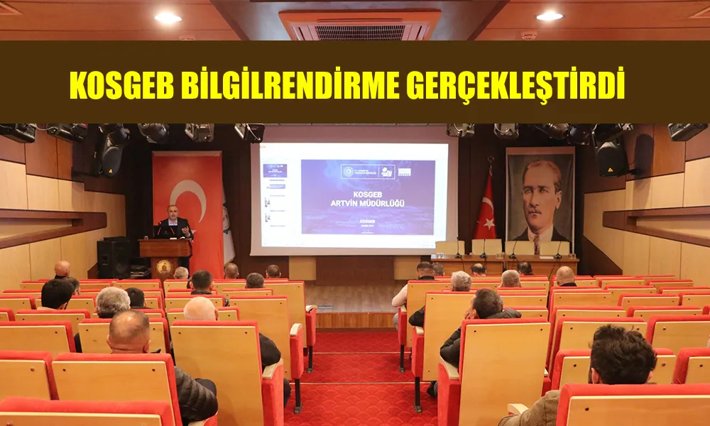 ‘KOSGEB DESTEKLERİ BİLGİLENDİRME SEMİNERİ’ HOPA TSO’DA GERÇEKLEŞTİRİLDİ