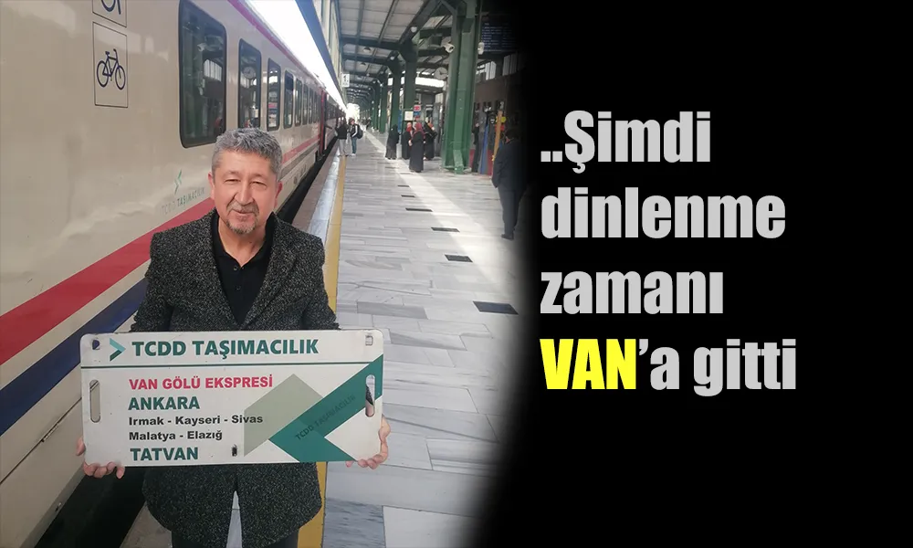 Tarihçi Rıdvan Şükür, Van Gölü ekspresiyle Ankara