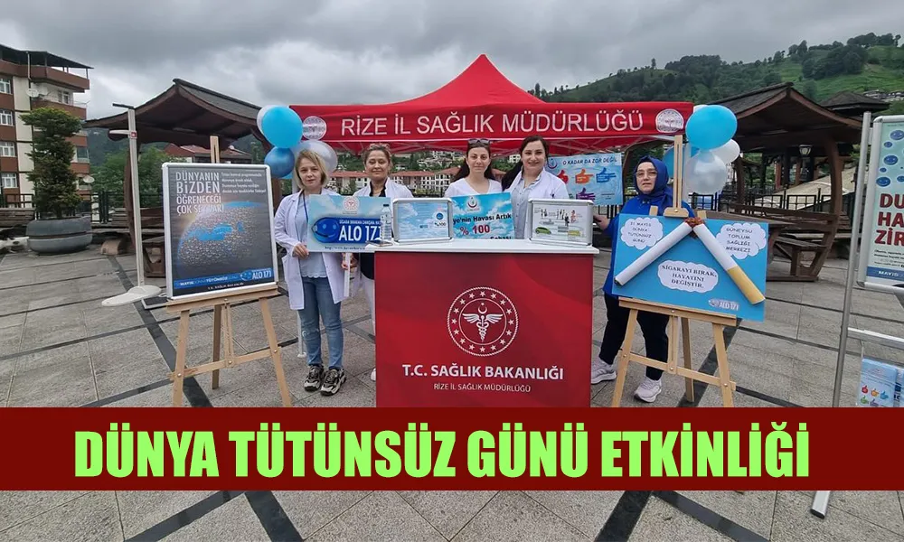 Rize’de “31 Mayıs Dünya Tütünsüz Günü ” etkinlikleri 