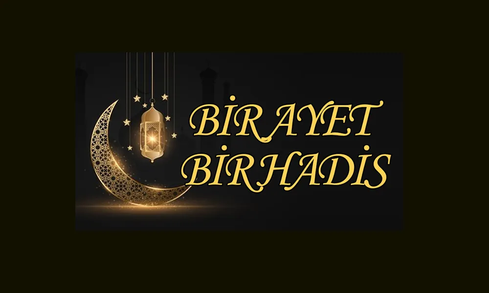 BİR AYET BİR HADİS