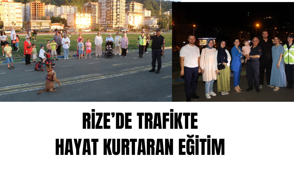 RİZE’DE TRAFİKTE HAYAT KURTARAN EĞİTİM