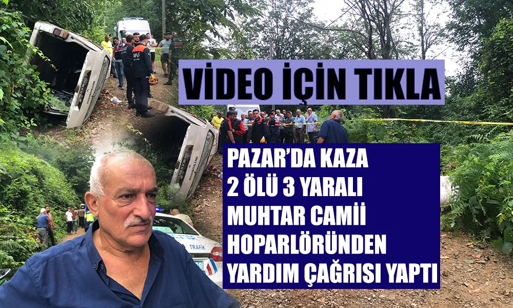 Pazar’da Feci Kaza: Minibüs Yamaçtan Yuvarlandı, 2 Kişi Hayatını Kaybetti
