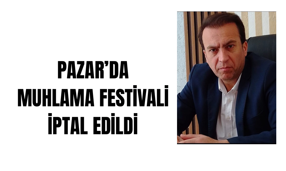 Pazar’da Festival İptal Edildi 