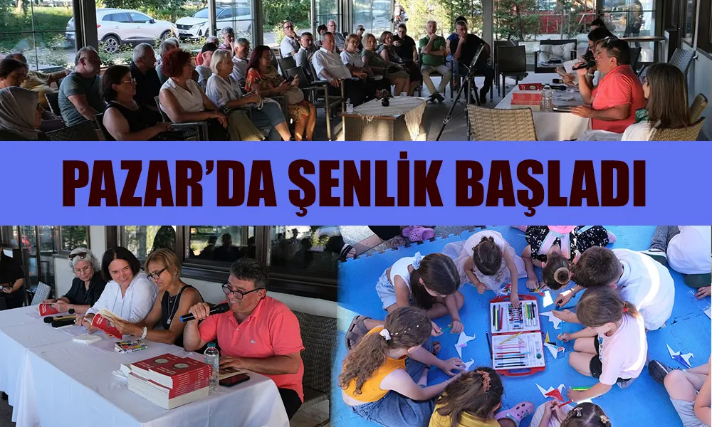 6. Pazar Kültür, Sanat ve Çocuk Şenliği Coşkuyla Başladı