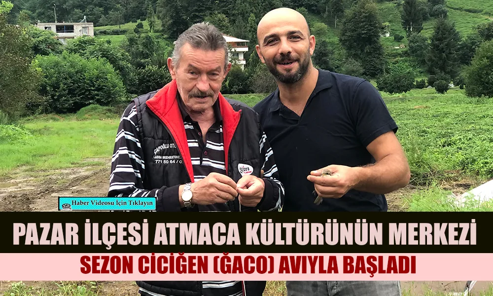 PAZAR İLÇESİ ATMACA KÜLTÜRÜNÜN MERKEZİ