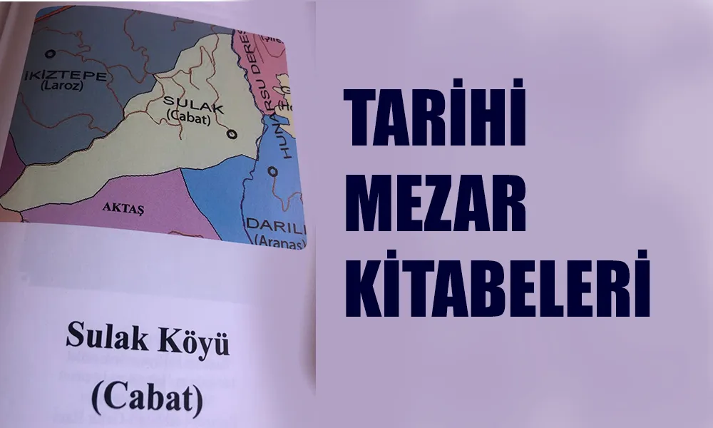  Sulak (Cabat) Köyü ve Tarihi Mezar Taşları