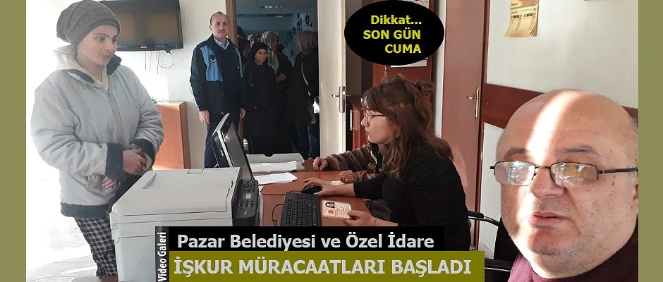 Müracaatlar Pazar Belediyesi Zabıta Müdürlüğünde başladı