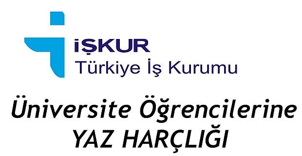 ÜNİVERSİTE ÖĞRENCİLERİNE İŞKUR’DAN YAZ HARÇLIĞI