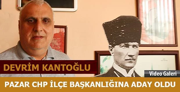 Devrim Kantoğlu Adaylığını açıkladı