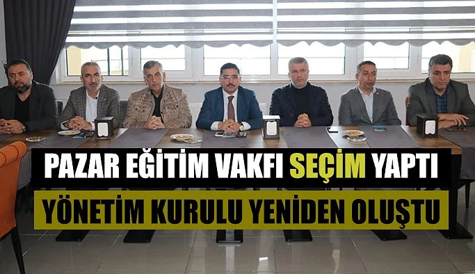 Pazar Eğitim Vakfı Genel Kurul Toplantısını Yaptı