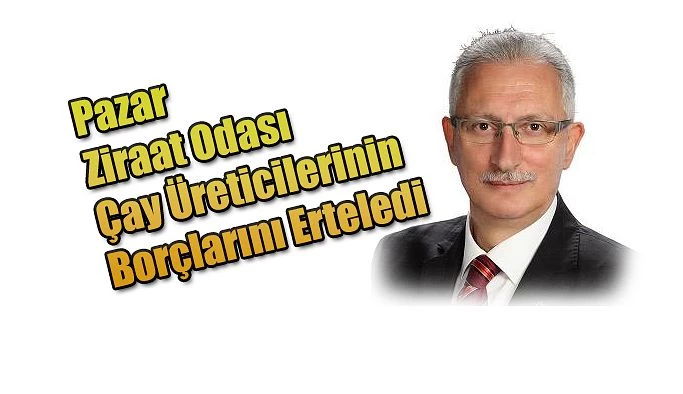 Pazar Ziraat Odasından Koronavirüs nedeniyle üreticilerin borçlarına erteleme.