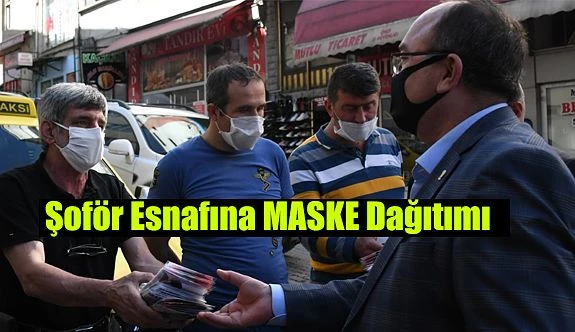 ŞOFÖR ESNAFINA MASKE DAĞITILDI