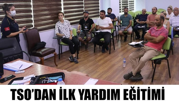 TSO’DA İLK YARDIM EĞİTİMİ VERİLDİ