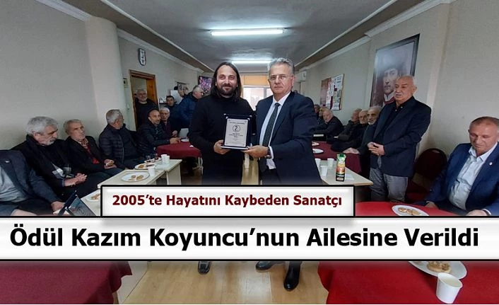 RAUF BAŞAR ÖDÜLÜ KAZIM KOYUNCUNUN AİLESİNE VERİLDİ