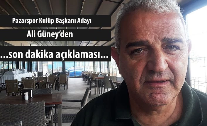 Ali Güney: Başkan Adaylığından Çekildi. Neler dedi...